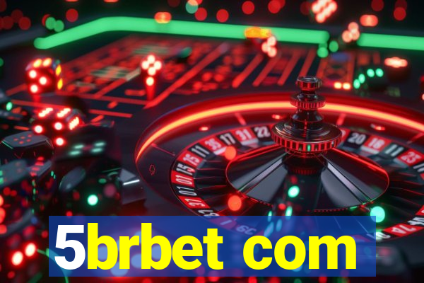 5brbet com